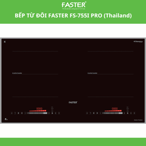 Bếp từ đôi Faster FS-755IPRO (made in THAI LAND)- Hàng chính hãng, bảo hành 3 năm