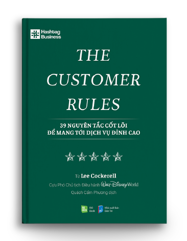 THE CUSTOMER RULES - 39 Nguyên tắc cốt lõi để mang tới dịch vụ đỉnh cao