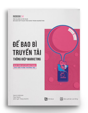 RIO BOOK NO.4 – Để Bao Bì Truyền Tải Thông Điệp Marketing Bí Kíp Tăng Lợi Thế Cạnh Tranh Cho Sản Phẩm Thương Mại