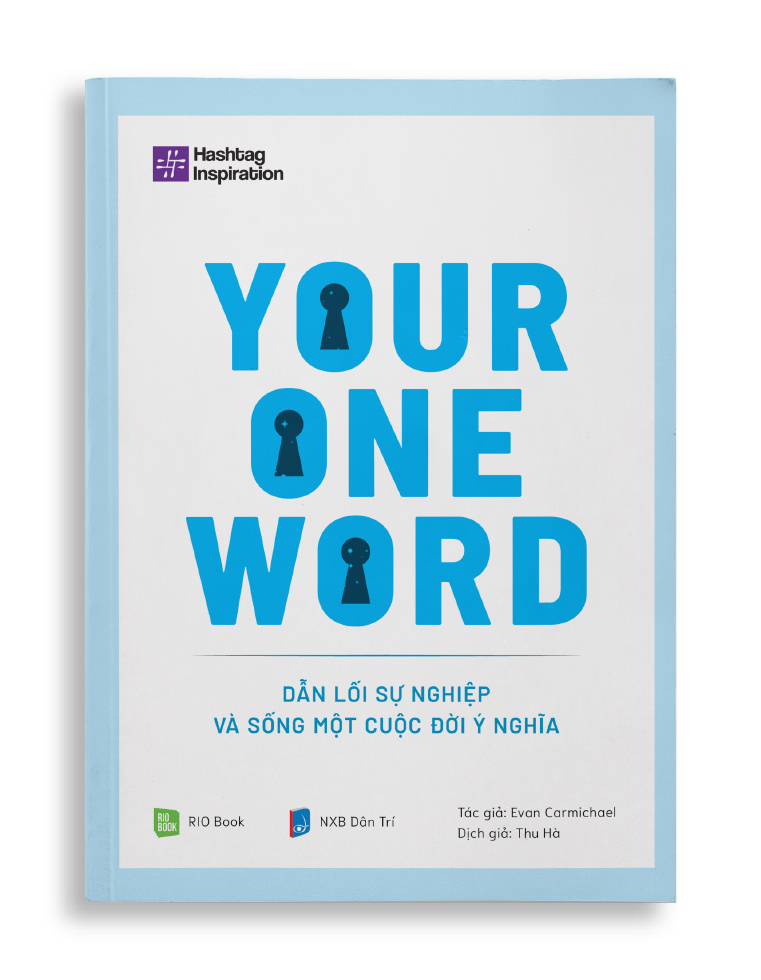 YOUR ONE WORD - Dẫn lối sự nghiệp và sống một cuộc đời ý nghĩa – RIO Book