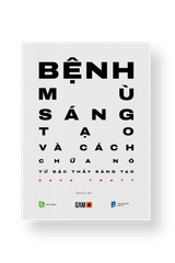 BỆNH MÙ SÁNG TẠO VÀ CÁCH CHỮA NÓ