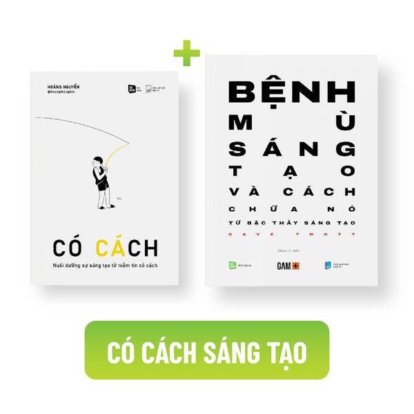 Bộ sách CÓ CÁCH SÁNG TẠO (Có Cách Bệnh mù sáng tạo và Cách chữa nó)
