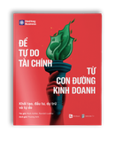 ĐỂ TỰ DO TÀI CHÍNH TỪ CON ĐƯỜNG KINH DOANH