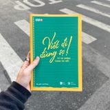 VIẾT ĐI ĐỪNG SỢ! Từ tay không thành tay viết