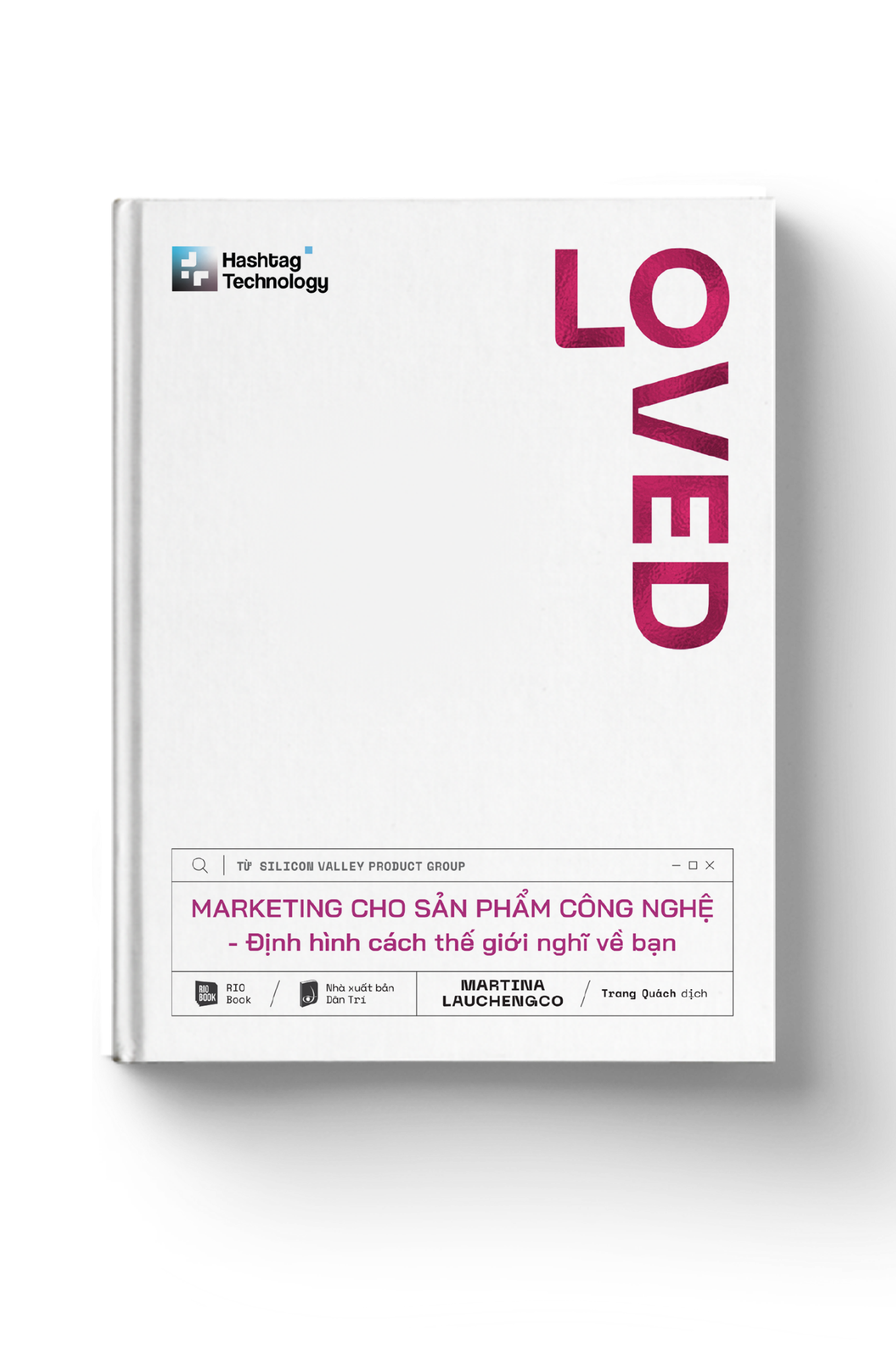 LOVED - Marketing cho sản phẩm công nghệ - Định hình cách thế giới nghĩ về bạn