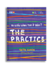 THE PRACTICE - Ta giấu sáng tạo ở đâu?