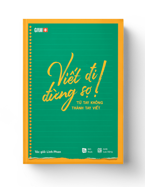 VIẾT ĐI ĐỪNG SỢ! Từ tay không thành tay viết