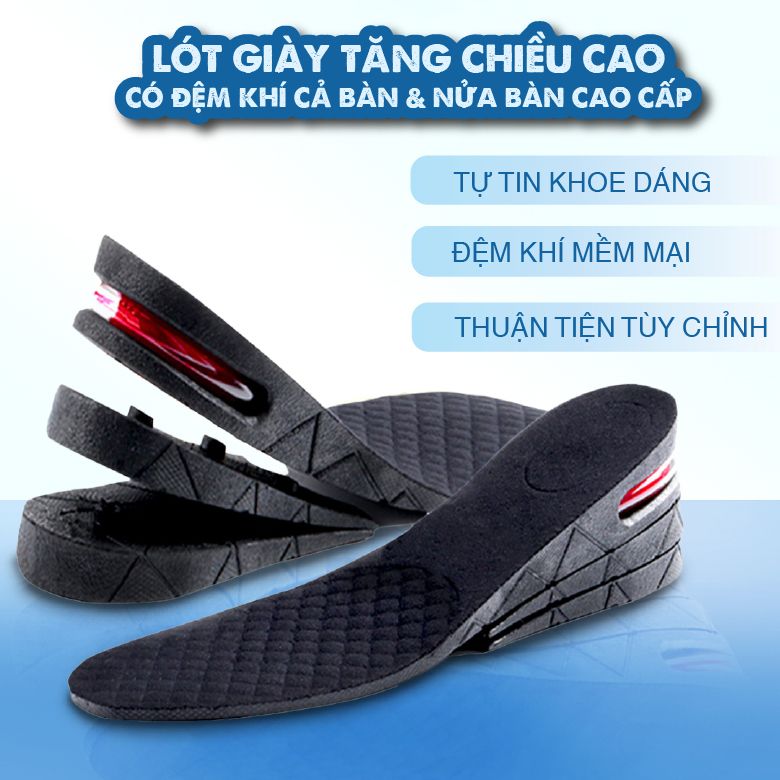 Lót giày nguyên bàn có nấc điều chỉnh tăng chiều cao từ 3-7cm đệm khí