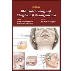 Sách kỹ thuật Ghép mỡ ở vùng mặt, căng da mặt đường mổ nhỏ