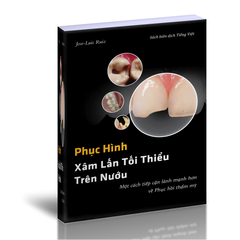 Sách Phục Hình Xâm Lấn Tối Thiểu Trên Nướu - Một cách tiếp cận lành mạnh hơn về Phục hồi thẩm mỹ của tác giả Jose-Luis Ruiz