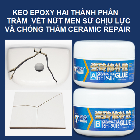  Keo Epoxy Ceramic vá men sứ chịu lực siêu mạnh và chống thấm nước 