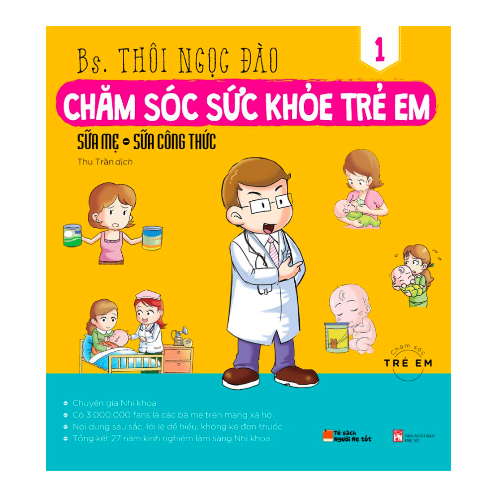Sách Chăm sóc sức khỏe trẻ em: Sữa mẹ, Sữa công thức (Tập 1)