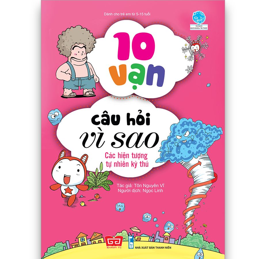 10 Vạn Câu Hỏi Vì Sao - Các Hiện Tượng Tự Nhiên Kỳ Thú (Tái Bản) –  Dinhtibooks