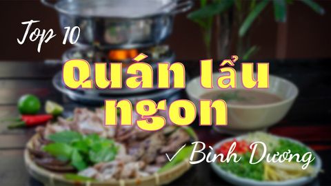 Tổng hợp 10 quán lẩu ngon ở Bình Dương chất lượng nổi tiếng giá hợp lý