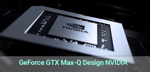 Dòng card đồ họa rời GeForce GTX Max-Q Design NVIDIA trên laptop là gì