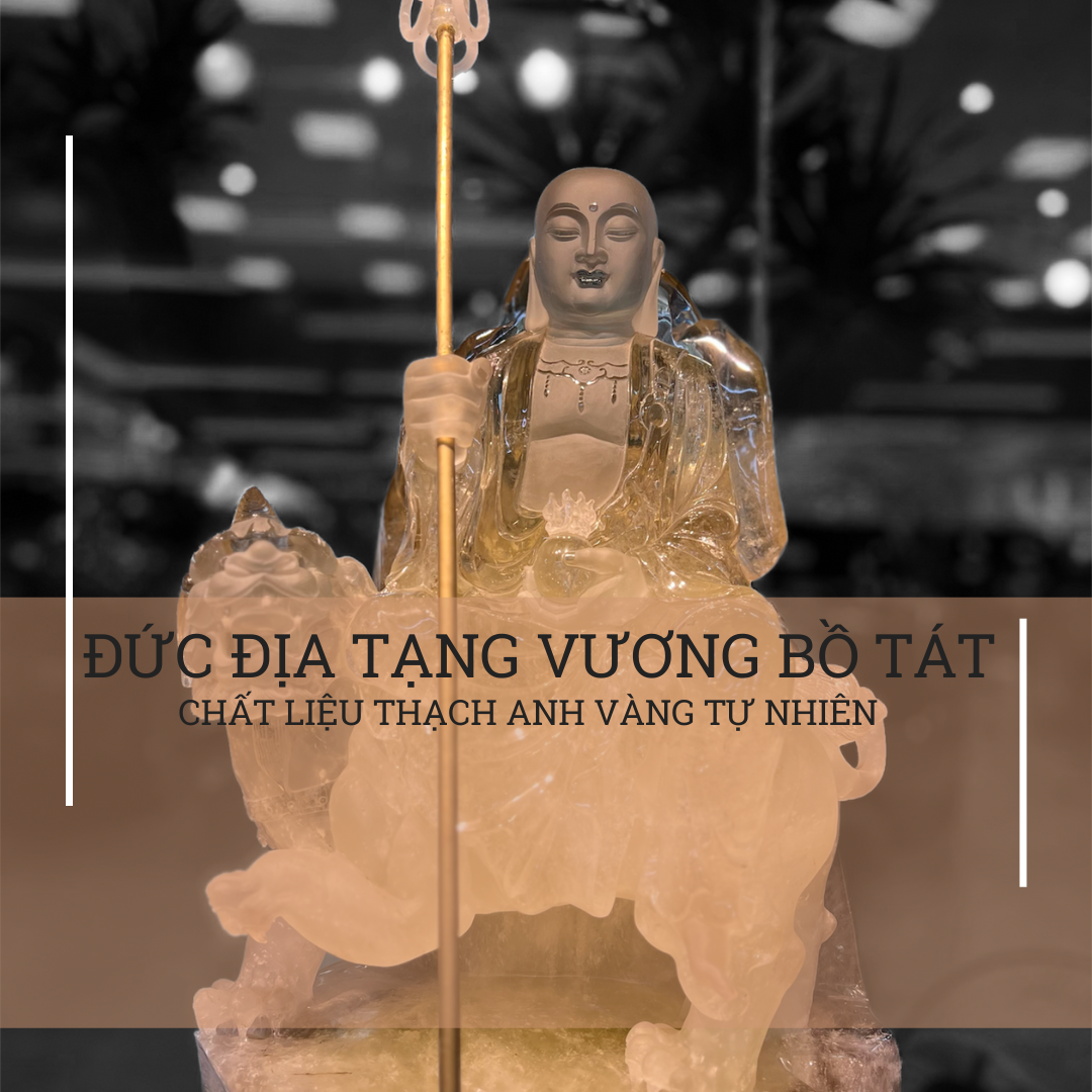 Tác Phẩm: Đức Địa Tạng Vương Bồ Tát thạch anh vàng