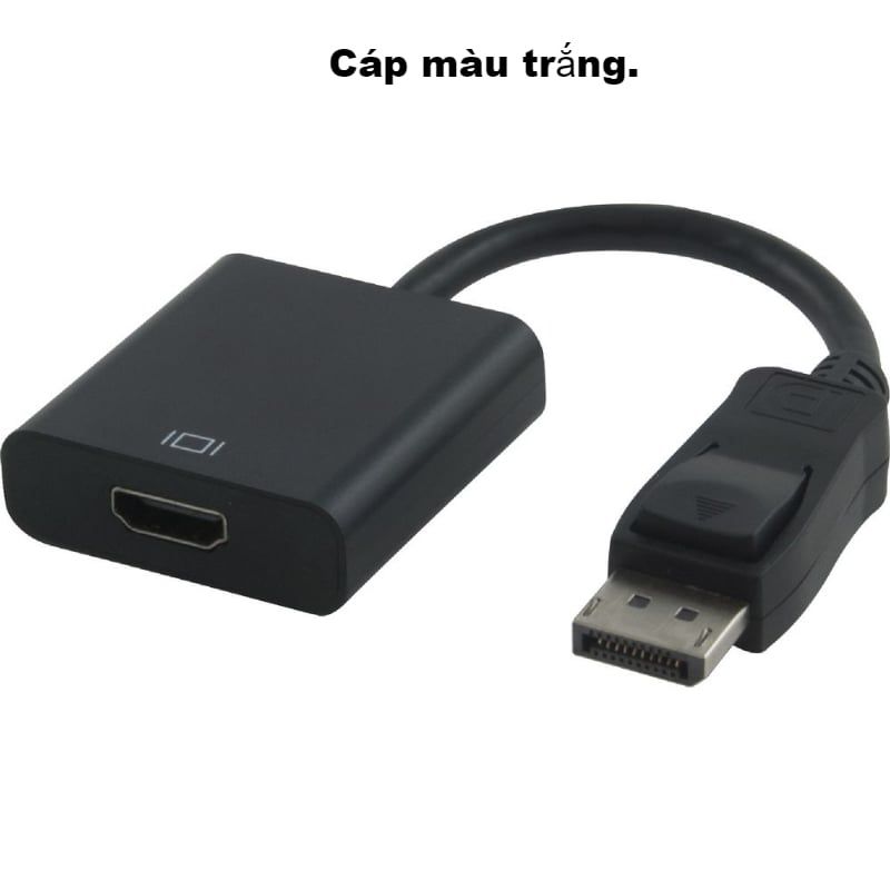 Cáp chuyển đổi Displayport sang HDMI