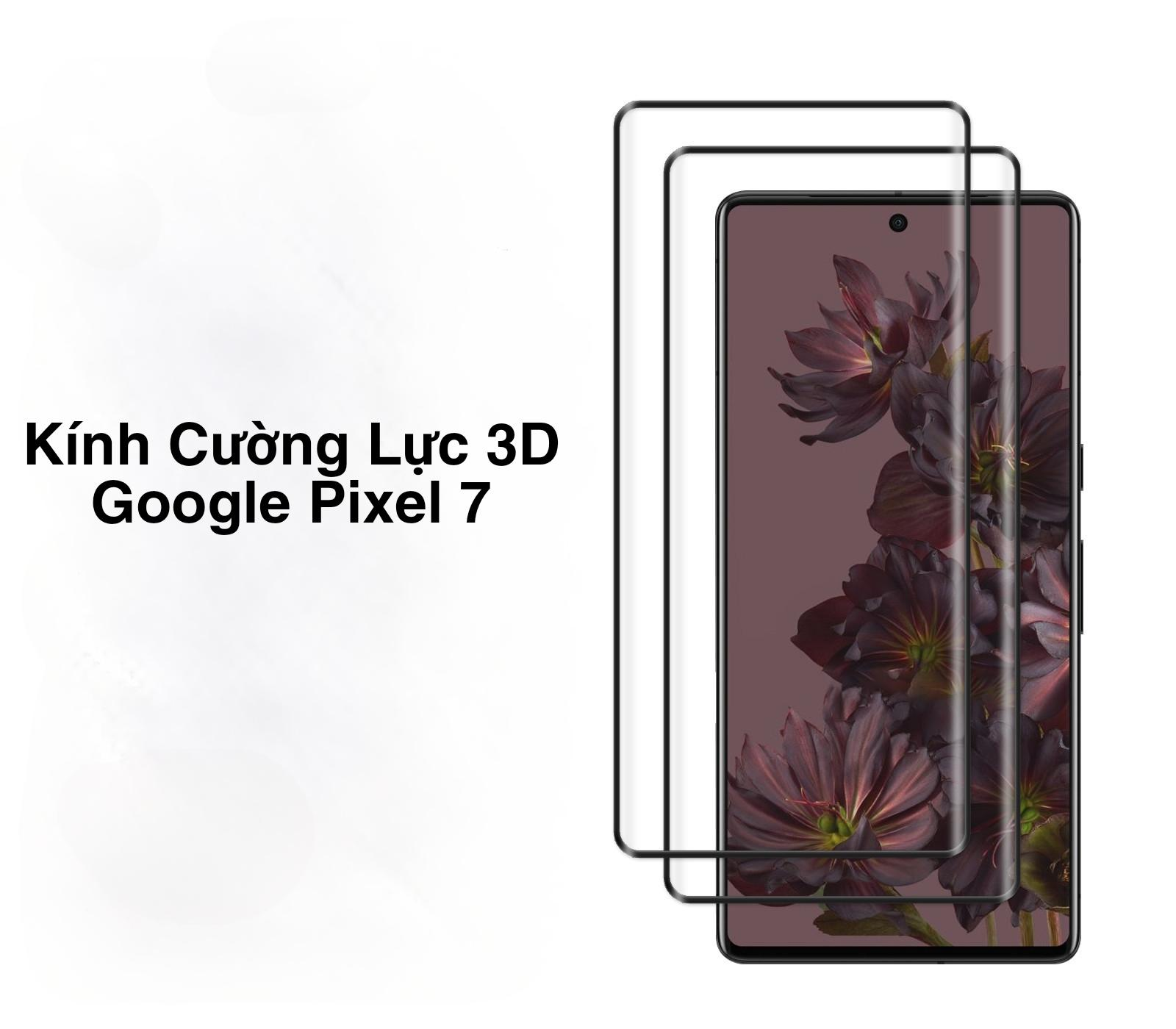 Kính Cường Lực 3D Google Pixel 7