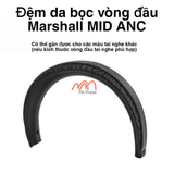 Đệm Da Bọc Vòng Đầu Tai Nghe Marshall Mid ANC