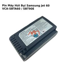 Pin Máy Hút Bụi Samsung Jet 60 VCA-SBTA60 / SBT90E