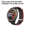 Thay Màn Hình Amazfit Cheetah Pro