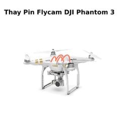 Thay Pin Flycam DJI Phantom 3