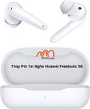 Thay Pin Tai Nghe Huawei Freebuds SE