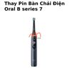 Thay Pin Bàn Chải Điện Oral B series 7