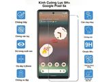 Kính Cường Lực 9H+ Google Pixel 6a