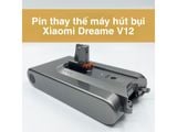 Thay Pin Máy Hút Bụi Xiaomi Dreame V12