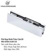 Pát Kẹp Kính Trên Cửa – Mã 6500.4.00133