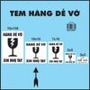 Tem Hàng Dễ Vỡ Xin Nhẹ Tay In Sẵn Có Keo Dán Đủ kích thước