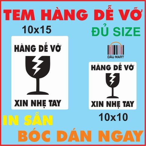  Tem Hàng Dễ Vỡ Xin Nhẹ Tay In Sẵn Có Keo Dán Đủ kích thước 