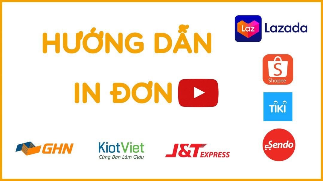 Hướng dẫn in đơn hàng các sàn TMĐT, Web vận chuyển và phần mềm quản lý bán hàng tại Việt Nam