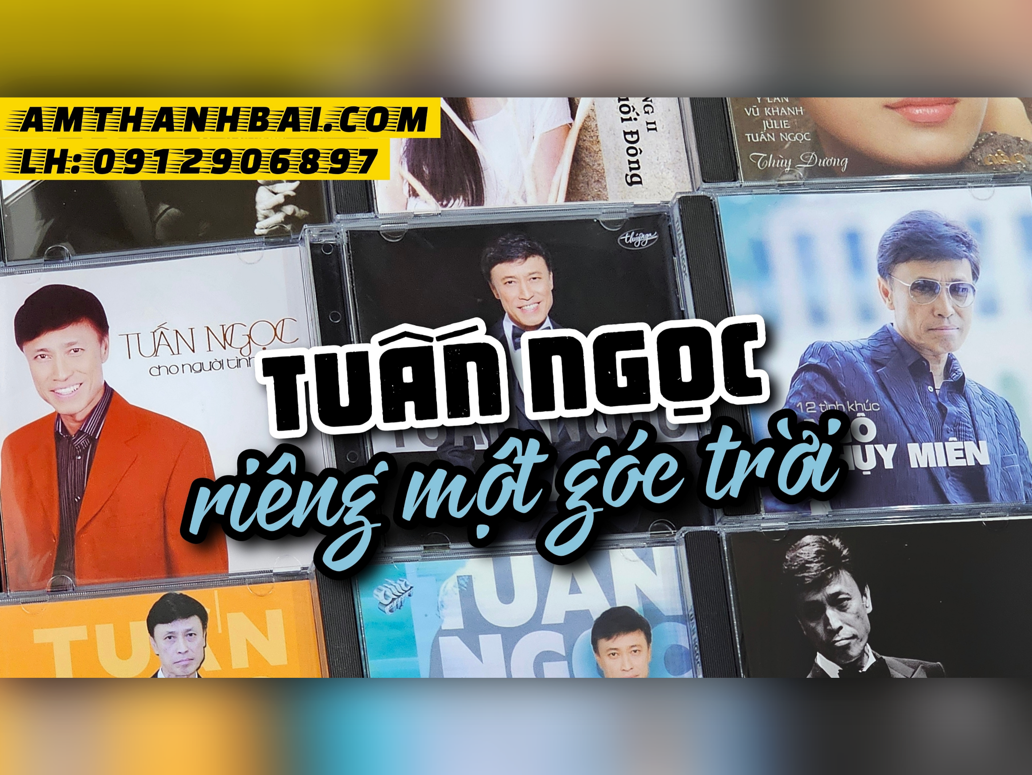 TUYỂN TẬP 9 CD TUẤN NGỌC ĐẶC SẮC NHẤT