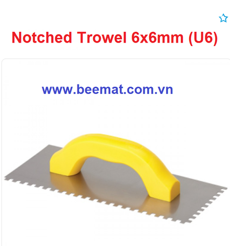  Notched Trowel 6x6 mm (U6) 
