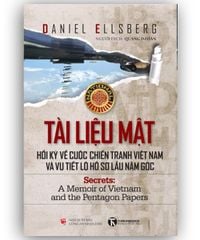 Tài liệu mật: Hồi ký về cuộc chiến tranh Việt Nam và vụ tiết lộ Hồ sơ Lầu Năm Góc