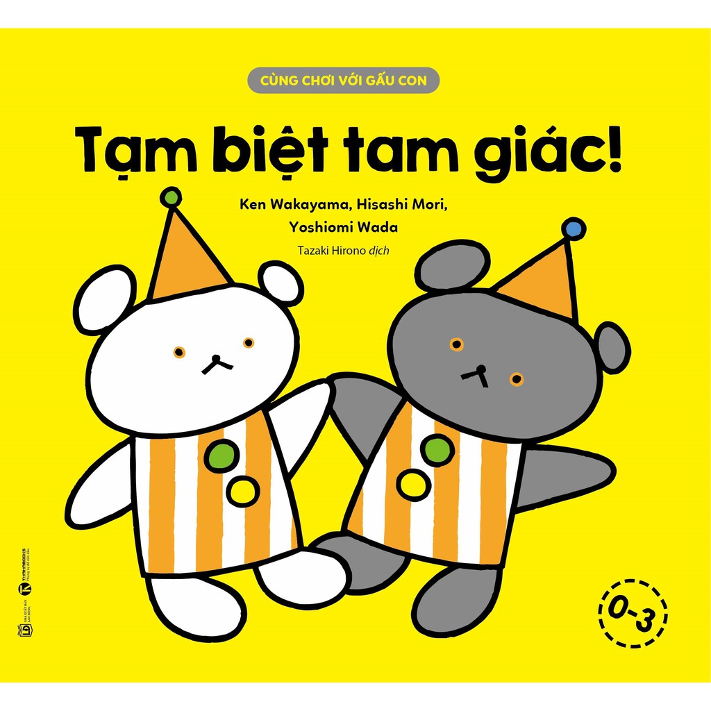 Cùng chơi với gấu con - Tạm biệt tam giác! – Nhà sách Thái Hà