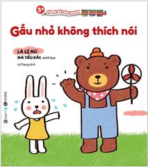 Cùng bé lớn khôn - Gấu nhỏ không thích nói