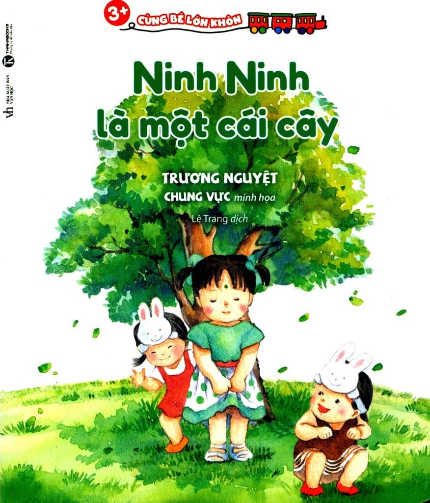 Cùng bé lớn khôn - Ninh ninh là một cái cây – Nhà sách Thái Hà