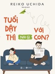 Tuổi dậy thì nói gì với con?