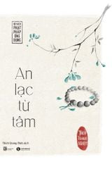 An lạc từ tâm (Tái bản 2023)