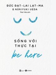 Be here - sống với thực tại