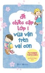 Để chiếc cặp lớp một vừa vặn trên vai con