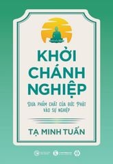 Khởi Chánh Nghiệp: Đưa phẩm chất của Đức Phật vào sự nghiệp