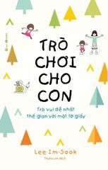 Trò chơi cho con: Trò vui dễ nhất thế gian với một tờ giấy