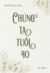 Chúng ta tuổi 40