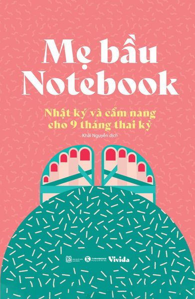 Mẹ bầu notebook: Nhật ký và cẩm nang cho 9 tháng thai kỳ Nhà sách Thái Hà