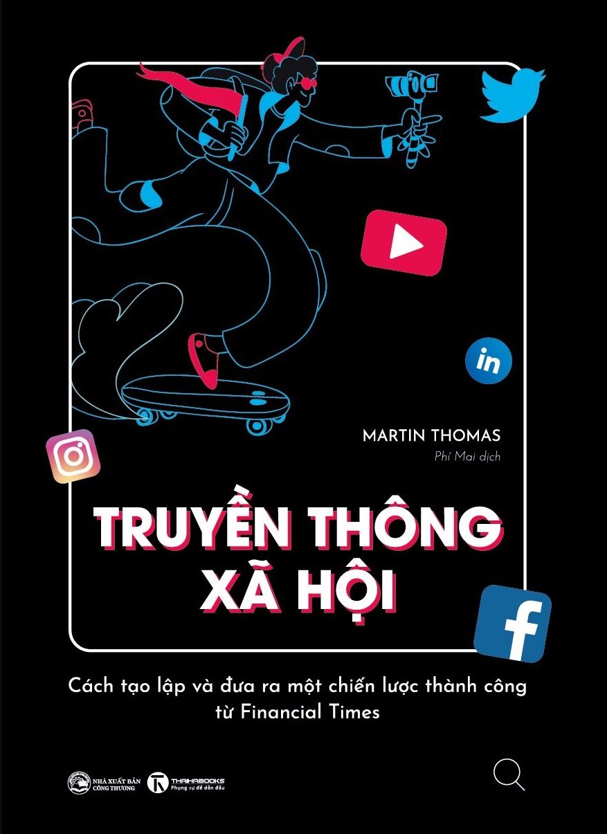 Truyền thông xã hội: Cách tạo lập và đưa ra một chiến lược thành công từ Financial Times – Nhà sách Thái Hà