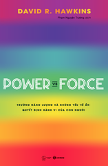 Power vs Force - Trường năng lượng và những yếu tố ẩn quyết định hành vi của con người